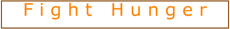 The Hunger Site: Fight Hunger - You click. Corporate sponsors pay. The hungry eat. Click here.