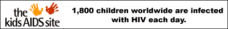The Kids AIDS Site: 1800 children worldwide are infected with HIV each day. Stop the spread of AIDS - click here.